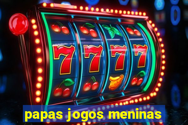 papas jogos meninas